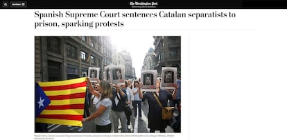 “El fallo del Supremo desata protestas en Cataluña”. Esto destaca en su sección internacional el periódico estadounidense ‘The Washington Post’. En el texto, recoge la opinión del expresident de la Generalitat Carles Puigdemont y del consejero de Acción Exterior, Alfred Bosch.