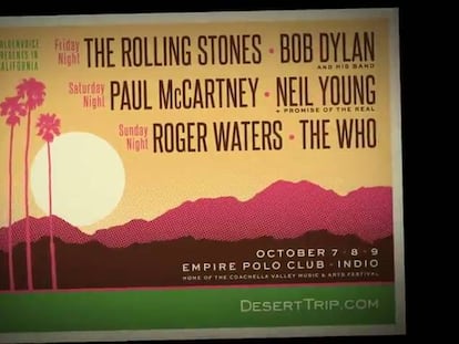 Desert Trip 2016: los Stones, McCartney, Neil Young, Dylan, Waters y los Who, en el mismo escenario