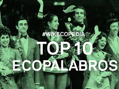 Los 10 mejores 'ecopalabros' de la #Wikecopedia