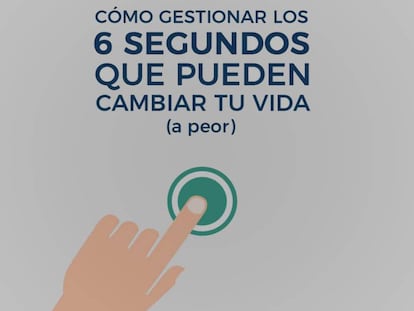 Cómo gestionar los seis segundos que te pueden cambiar la vida (a peor)