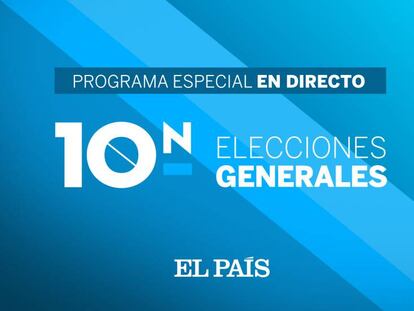 Retransmisión en directo del programa especial de EL PAÍS para seguir los resultados de las elecciones generales del 10N.