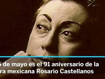 Rosario Castellanos, la poeta que dio voz a las mujeres