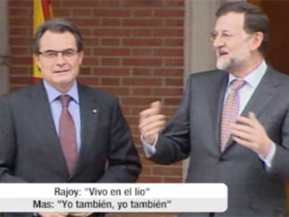 Rajoy a Mas en Moncloa: "Vivo en el lío" El presidente catalán: "Yo también"