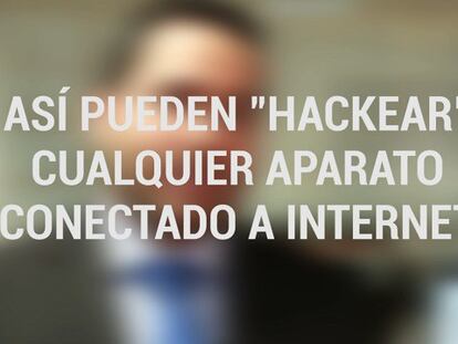 Así pueden ‘hackearte’ cualquier aparato conectado a Internet