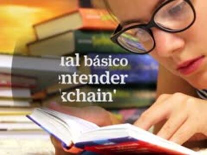 Guía básica para entender de una vez qué es eso del ‘blockchain’