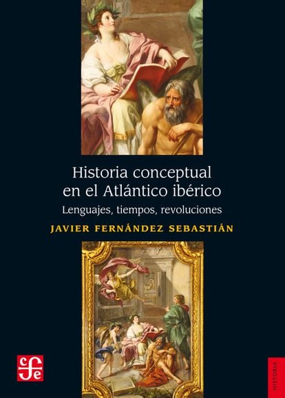 portada 'Historia conceptual en el Atlántico ibérico', JAVIER FERNÁNDEZ SEBASTIÁN. EDITORIAL FONDO CULTURA EUROPEA