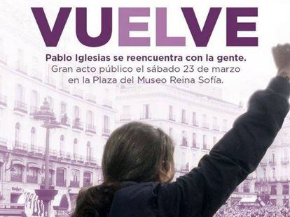 Cartel difundido por Podemos que anuncia el regreso de Pablo Iglesias.