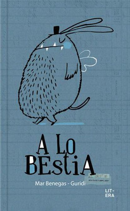 Portada del libro 'A lo bestia', de Mar Benegas y Guridi en Litera.